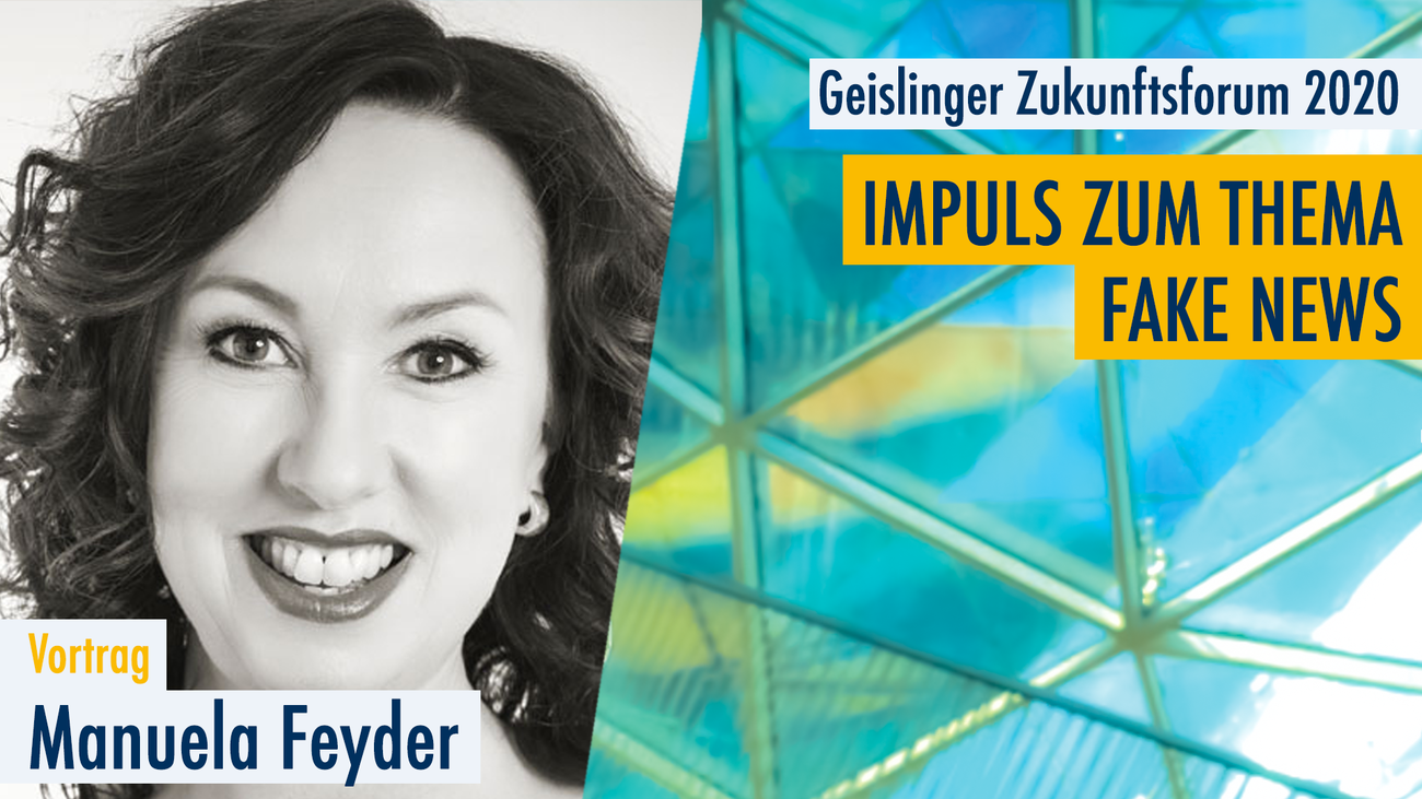 Geislinger Zukunftsforum 2020: Impuls zum Thema Fake News Geislinger Zukunftsforum 2020: Impuls zum Thema Fake News