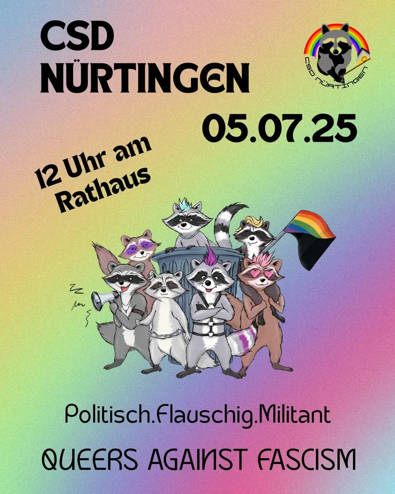 CSD Nürtingen 5.7.2025, 12 Uhr am Rathaus . Politisch, flauschig, militant, Queers against Fascism